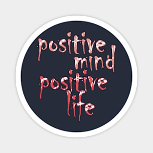 positive mind positive life Magnet